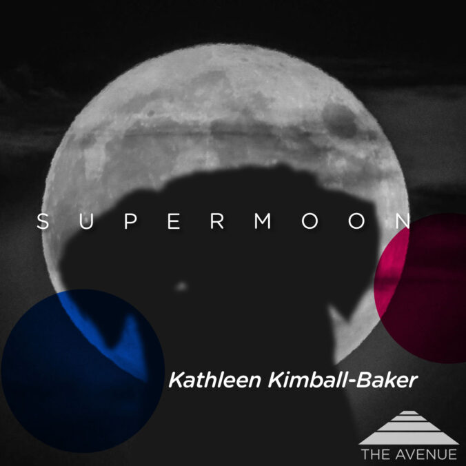 dog silhouette on the moon with text "SUPERMOON KATHLEEN KIMBALL-BAKER"