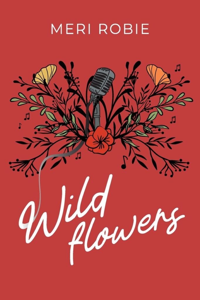 Book cover with text "MERI ROBIE WILD FLOWERS" There is a vintage microphone growing amidst flowers.