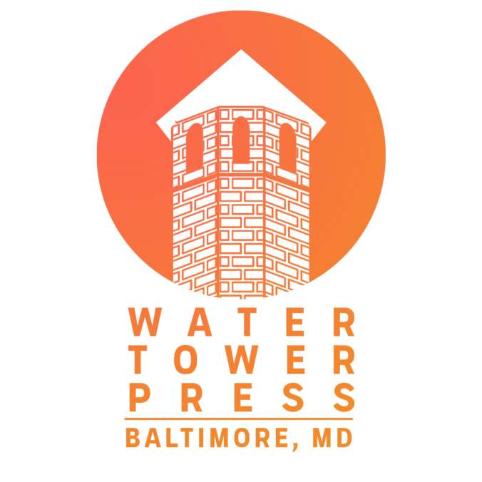 A silhouette of a birck water tower against a sunset backdrop with text "WATERTOWER PRESS * BALTIMORE, MD"