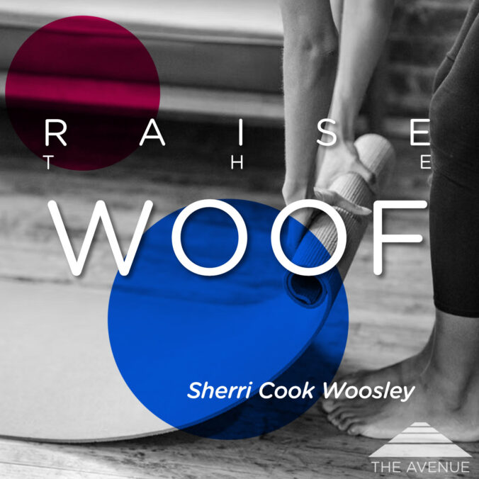 woman rolling up a yoga mat with text "RAISE THE WOOF Sherri Cook Woosley"